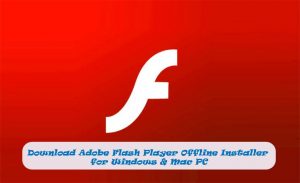 Download Adobe Flash Player for Windows and Mac PC