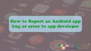 How-to-report-an-android-app-error-or-bug-to-app-developer