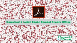 Download and Install Adobe Acrobat Reader DC Offline Installer for Windows XP Vista Seven 8 8.1 10 mac osx and Android