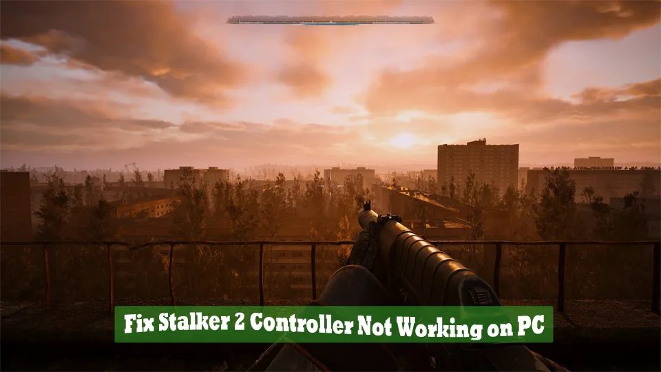 Fix Stalker 2 Controller Not Working on PC