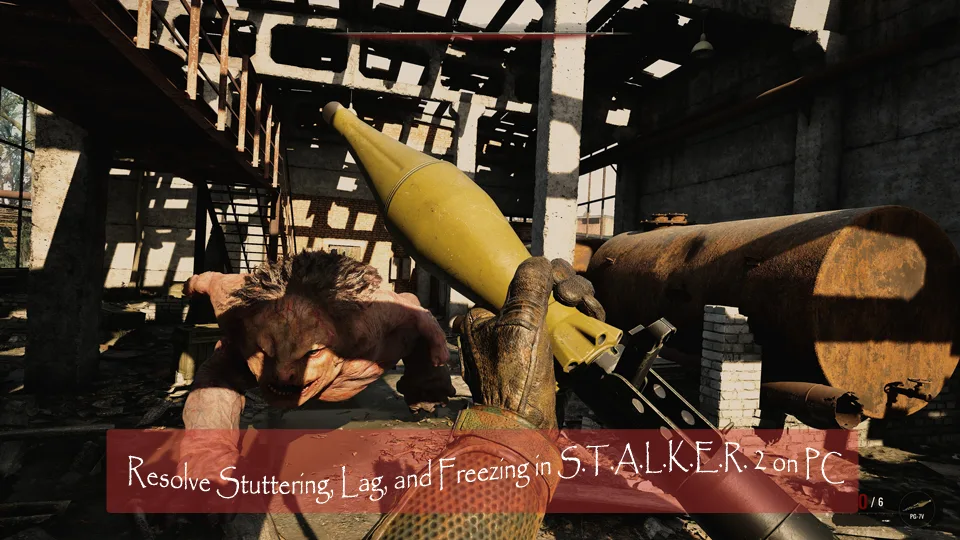 Resolve Stuttering, Lag, and Freezing in S.T.A.L.K.E.R. 2 on PC