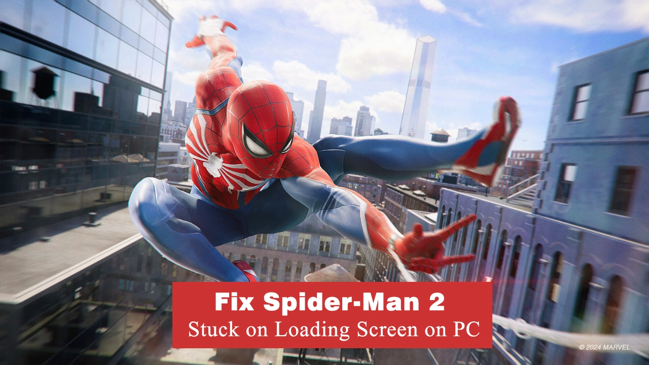 Fix Spider-Man 2 Stuck on Loading Screen on PC