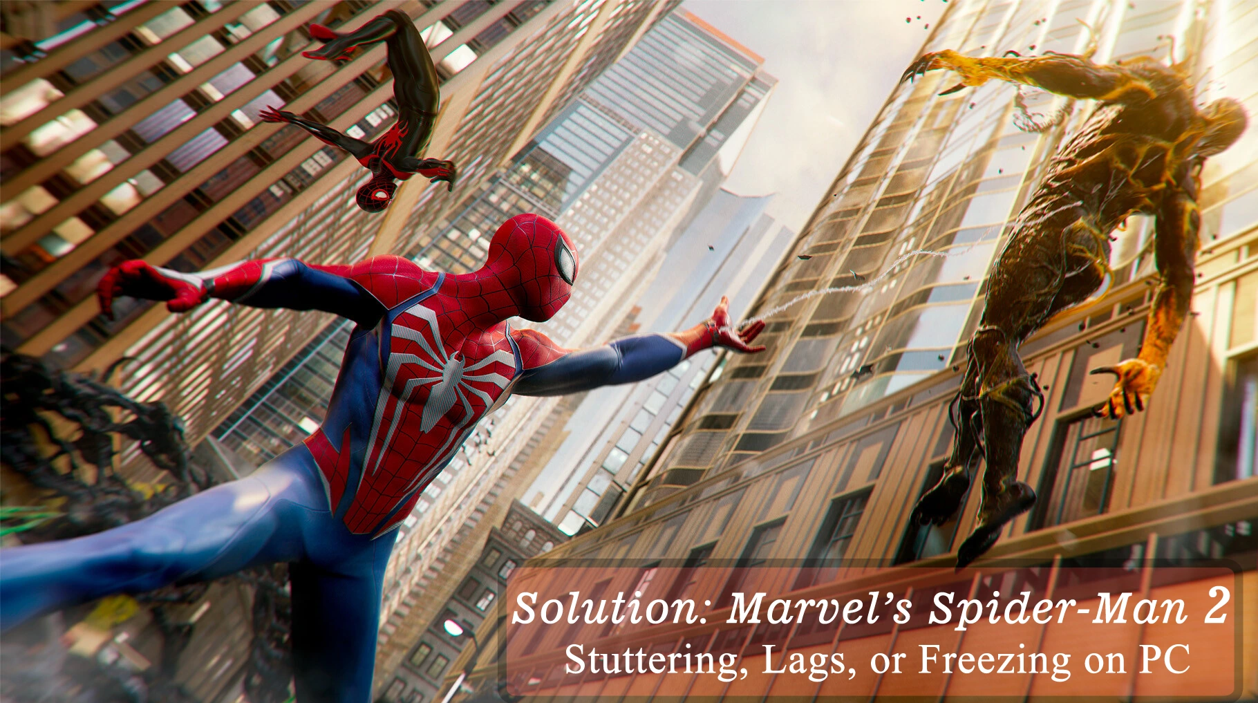 Solution- Marvel’s Spider-Man 2 Stuttering, Lags, or Freezing on PC