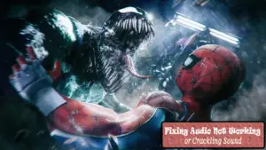 Fixing Marvel’s Spider-Man 2 Audio Not Working or Crackling Sound Issue