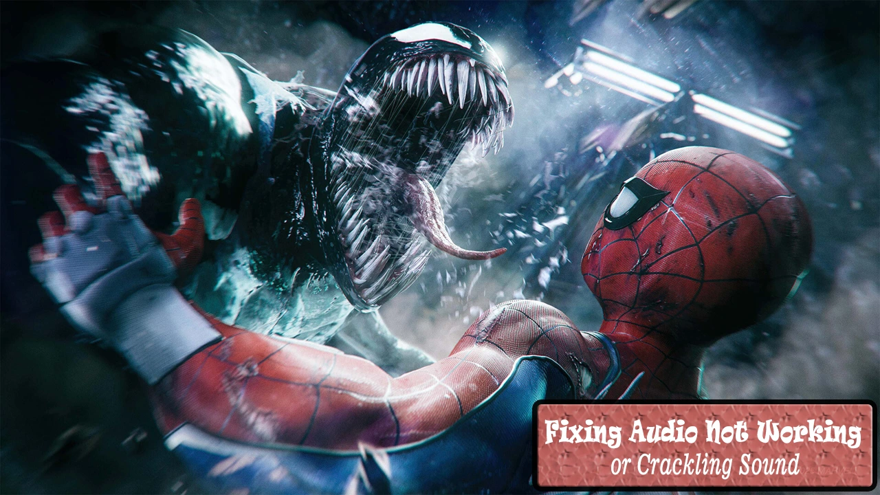 Fixing Marvel’s Spider-Man 2 Audio Not Working or Crackling Sound Issue