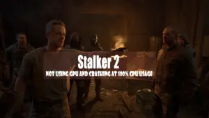 Stalker 2 Not Using GPU and Crashing at 100% CPU Usage